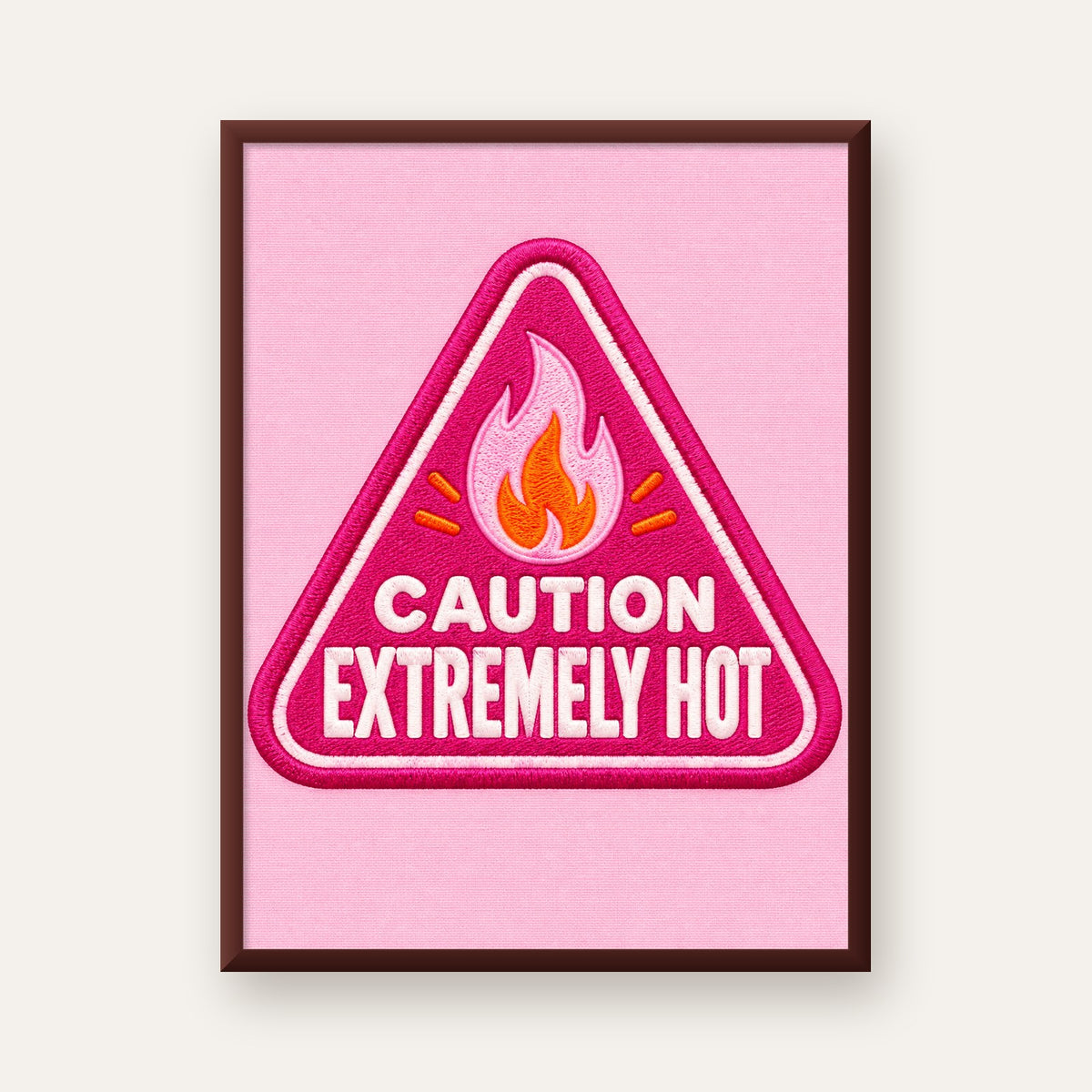 Caution — Extremely Hot — ceviz çerçeveli