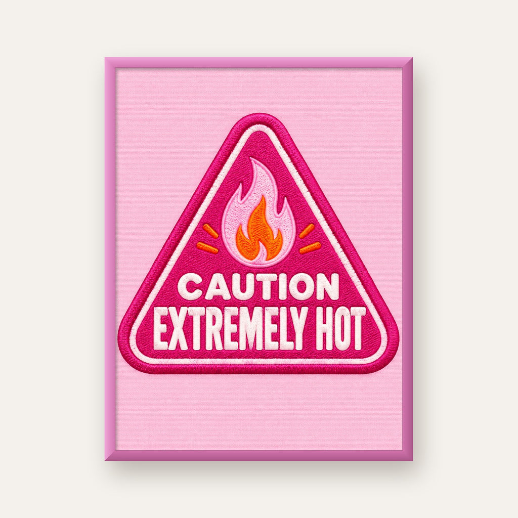 Caution — Extremely Hot — pembe çerçeveli