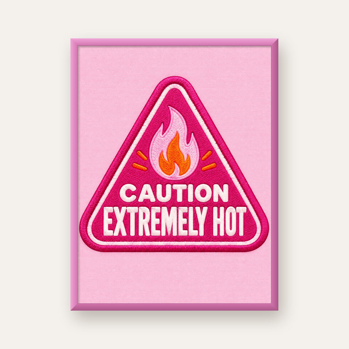Caution — Extremely Hot — pembe çerçeveli