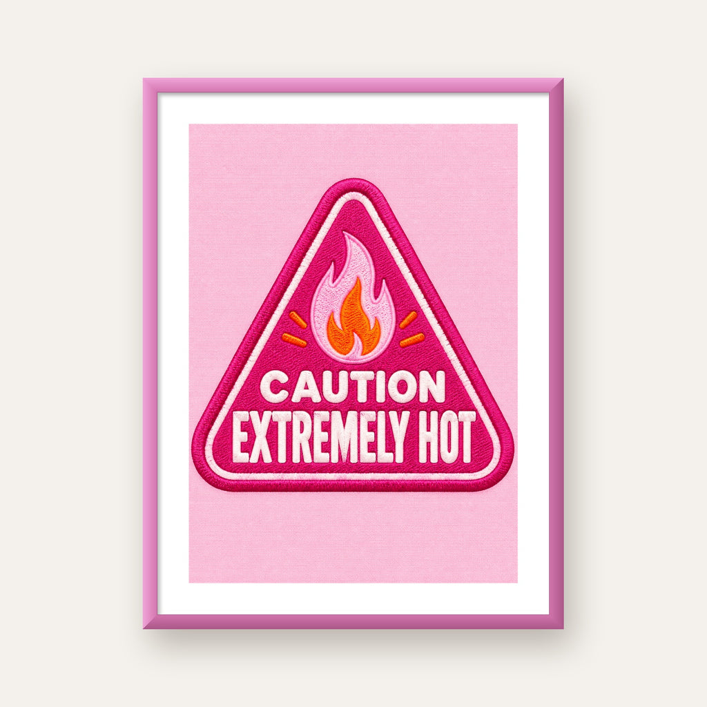 Caution — Extremely Hot — pembe çerçeveli paspartulu