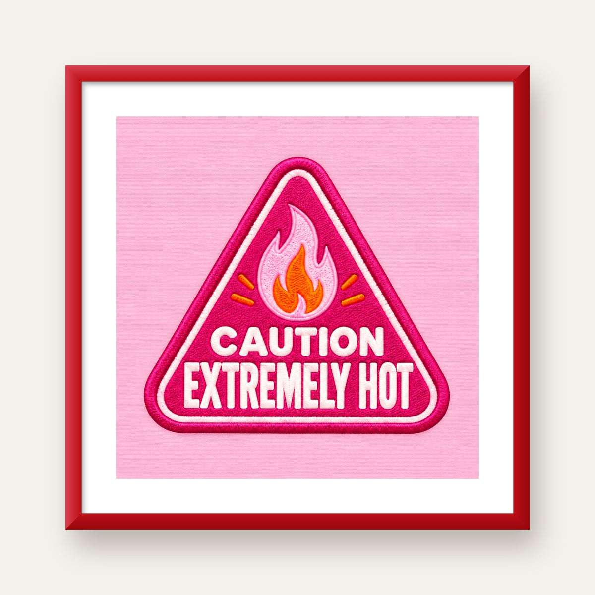 Caution — Extremely Hot — kırmızı çerçeveli paspartulu