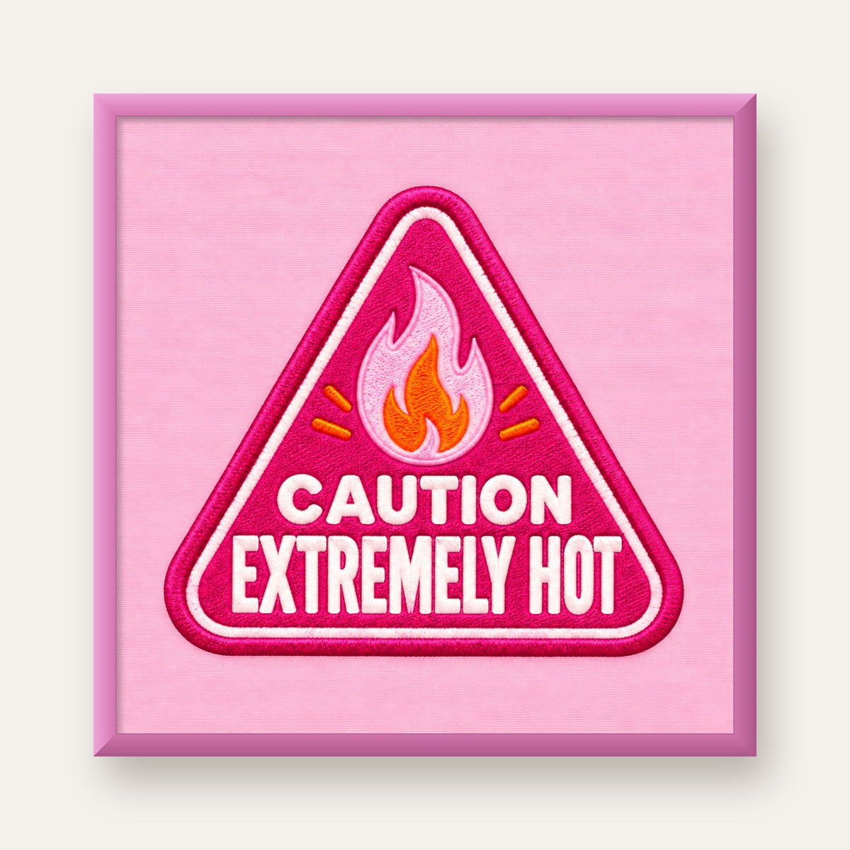Caution — Extremely Hot — pembe çerçeveli
