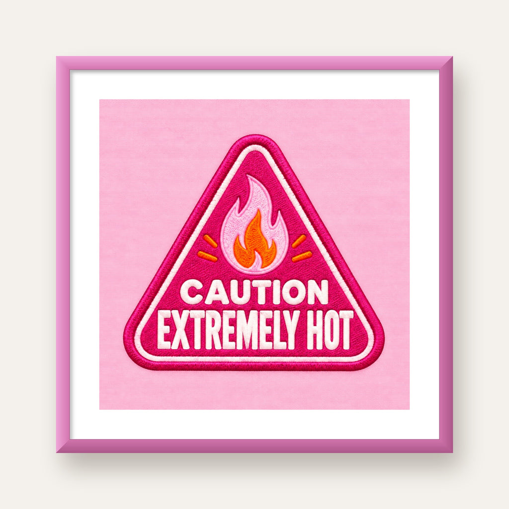 Caution — Extremely Hot — pembe çerçeveli paspartulu