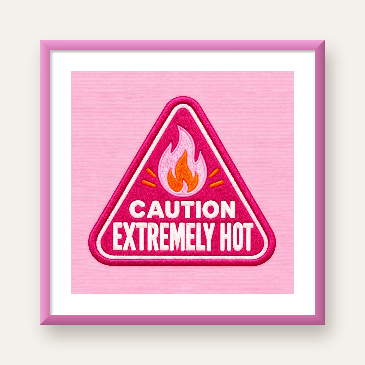 Caution — Extremely Hot — pembe çerçeveli paspartulu