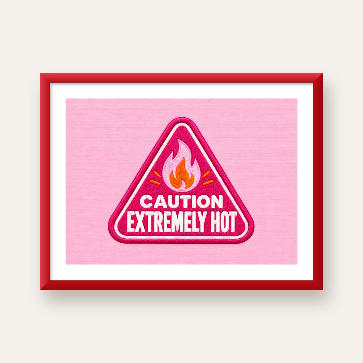 Caution — Extremely Hot — kırmızı çerçeveli paspartulu
