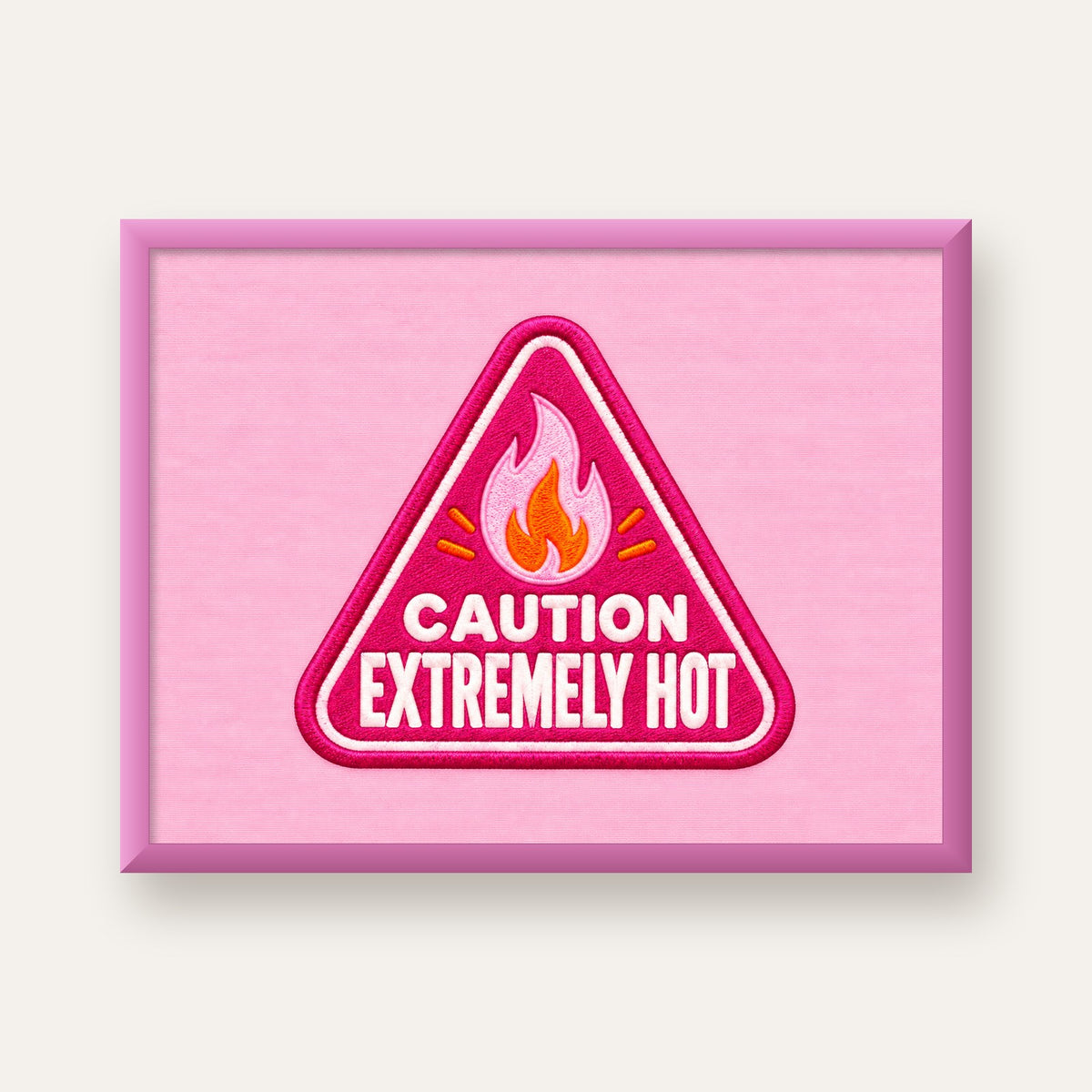 Caution — Extremely Hot — pembe çerçeveli