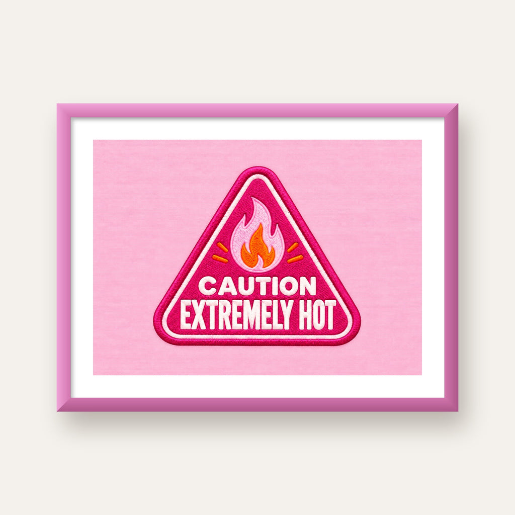 Caution — Extremely Hot — pembe çerçeveli paspartulu