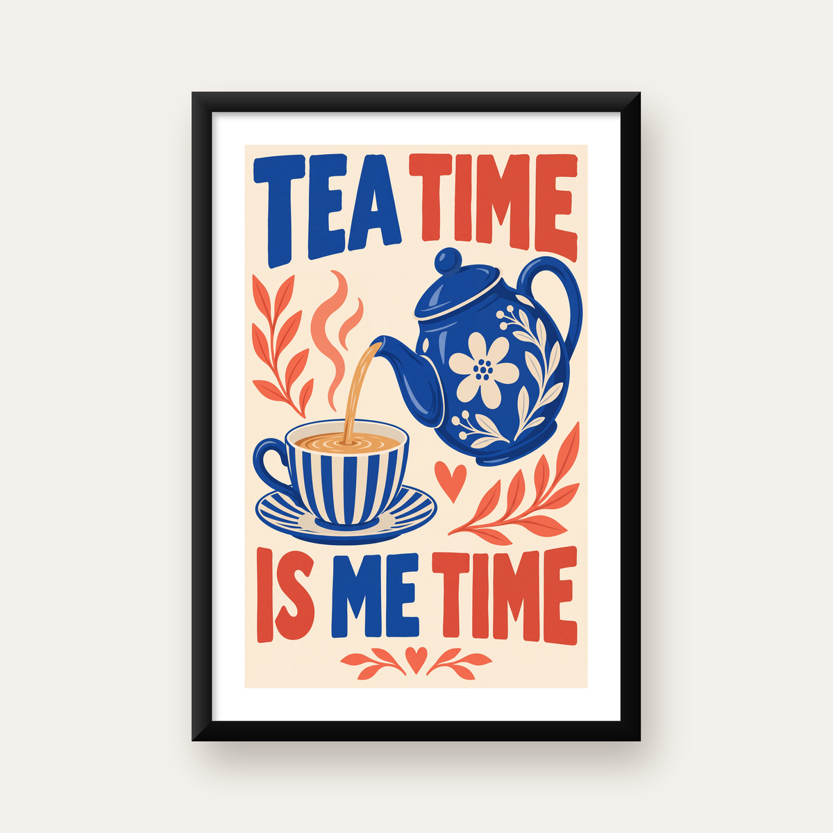 Çay Saati İllüstrasyon Poster - Tea Time İs Me Time Duvar Sanatı — beyaz paspartulu, düz siyah çerçeveli