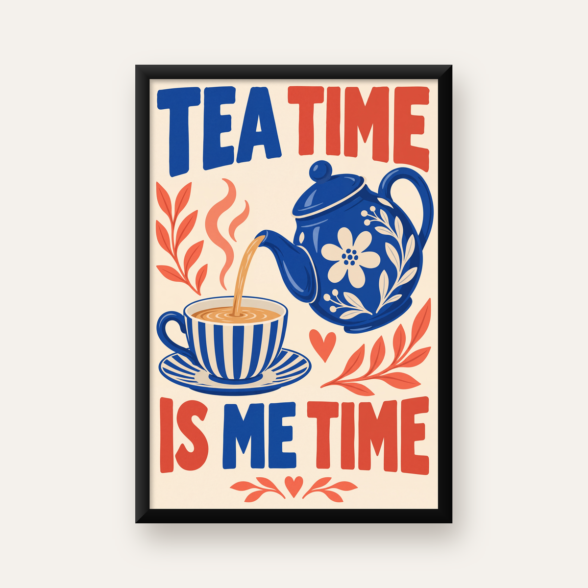 Çay Saati İllüstrasyon Poster - Tea Time İs Me Time Duvar Sanatı — düz siyah çerçeveli duvar posteri