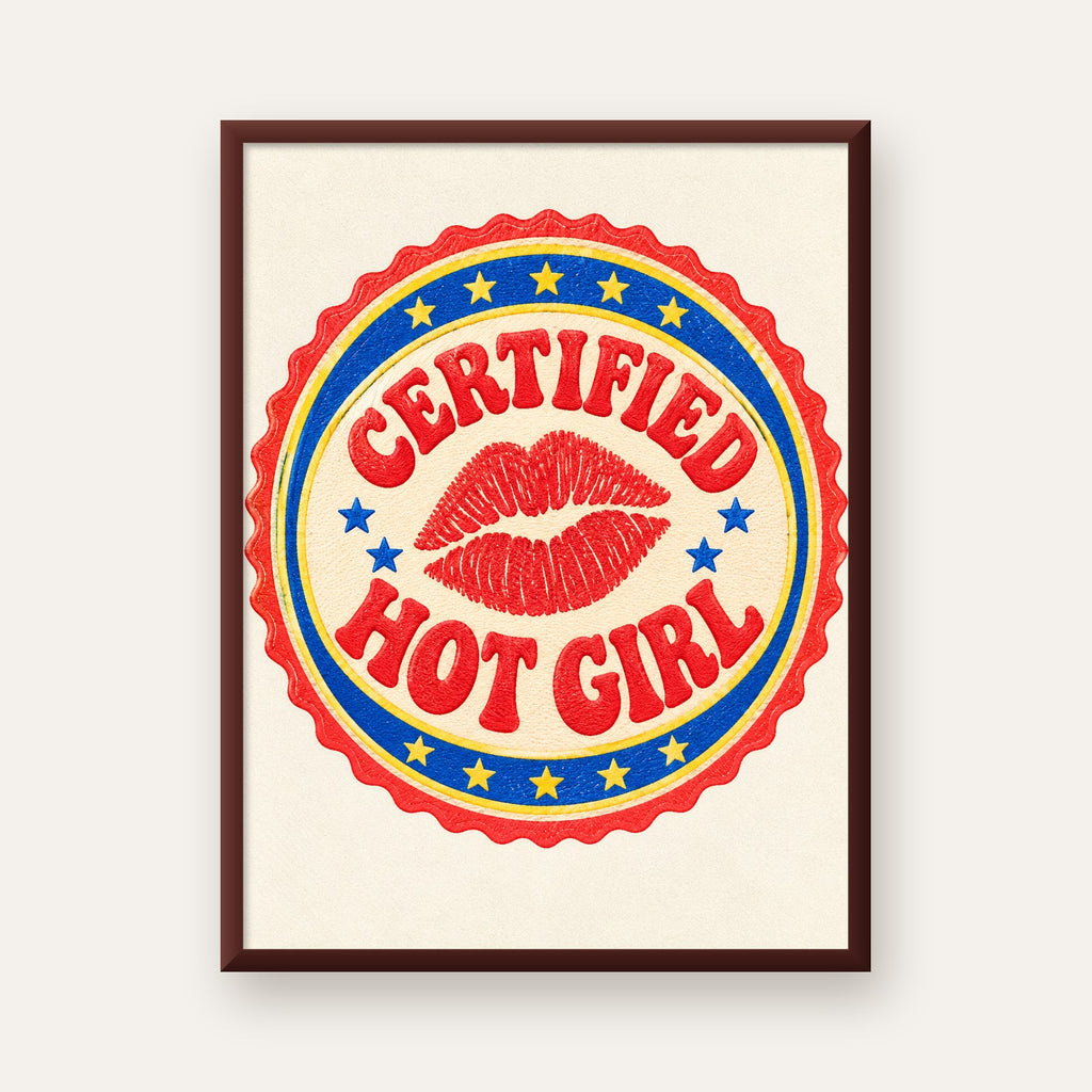Certified Hot Girl — ceviz çerçeveli