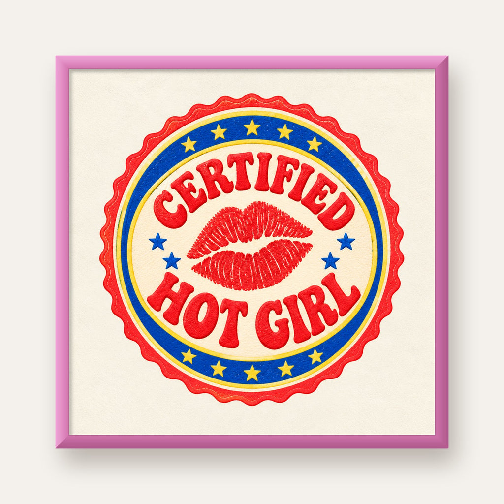 Certified Hot Girl — pembe çerçeveli