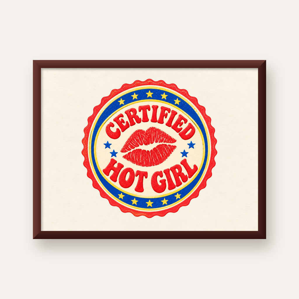 Certified Hot Girl — ceviz çerçeveli
