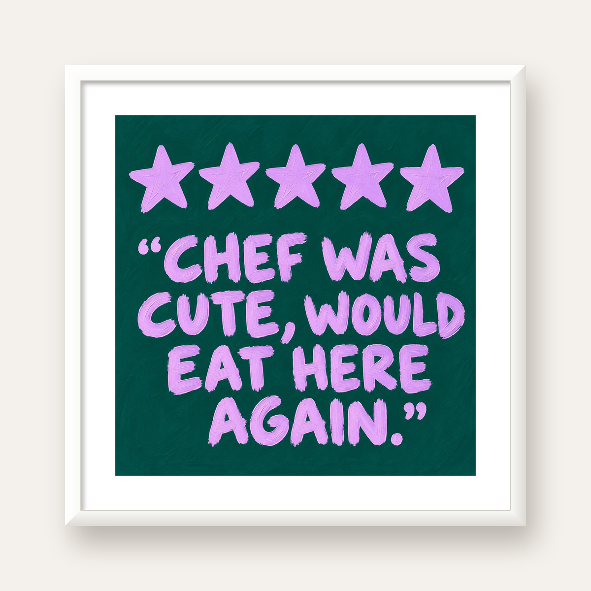 Eğlenceli Restoran Yorumu Poster – CHEF WAS CUTE, 5 Yıldızlı — beyaz çerçeveli kare poster
