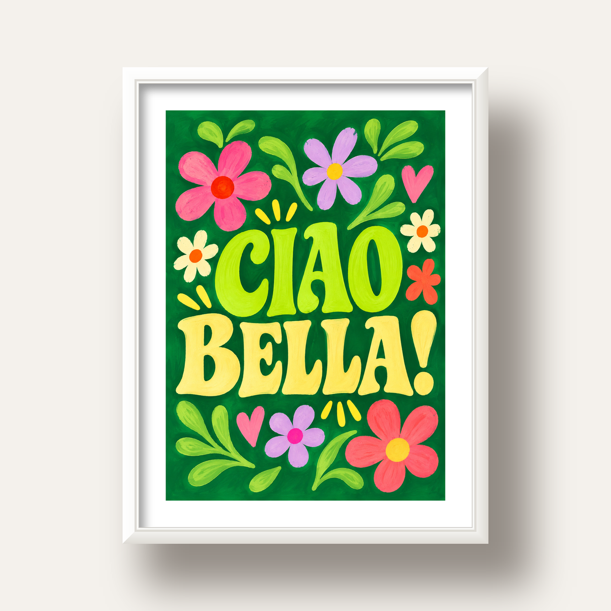 Ciao Bella! Renkli Çiçekli Neşeli Poster Duvar Dekoru — beyaz derin çerçeveli paspartulu