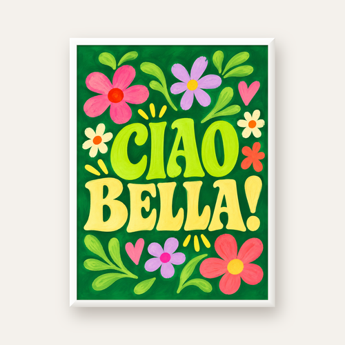 Ciao Bella! Renkli Çiçekli Neşeli Poster Duvar Dekoru — beyaz çerçeveli dikey poster