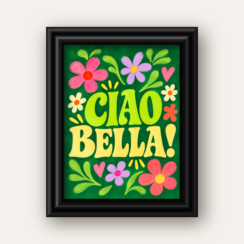 Ciao Bella! Renkli Çiçekli Neşeli Poster Duvar Dekoru — siyah galeri çerçeveli