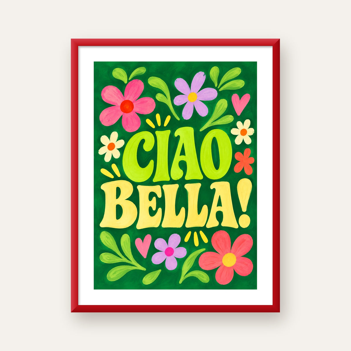 Ciao Bella! Renkli Çiçekli Neşeli Poster Duvar Dekoru — kırmızı çerçeveli paspartulu