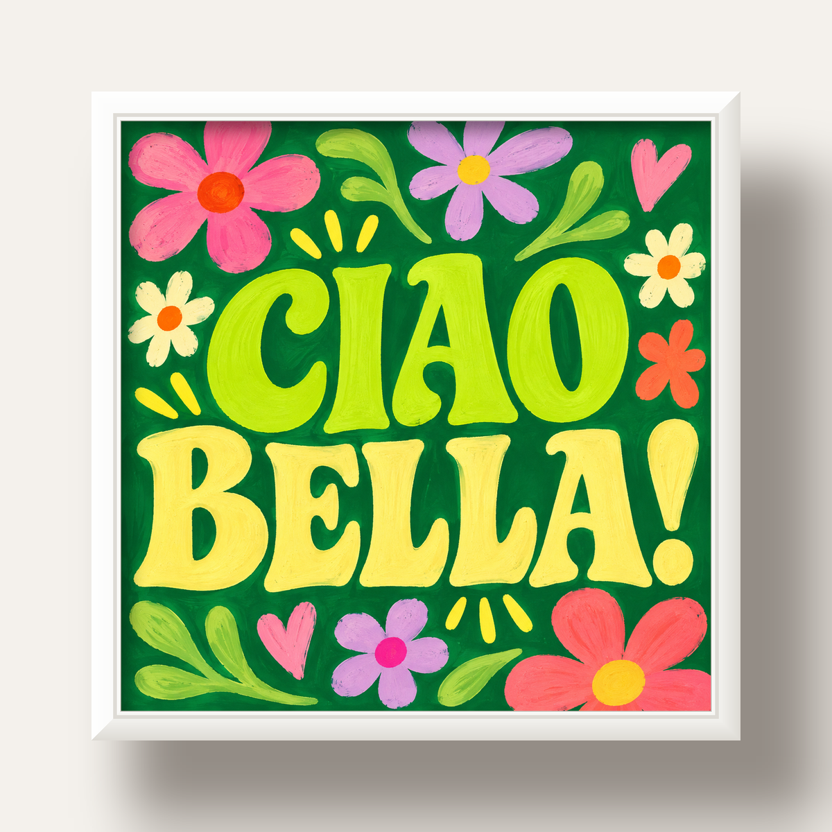 Ciao Bella! Renkli Çiçekli Neşeli Poster Duvar Dekoru — beyaz derin çerçeveli