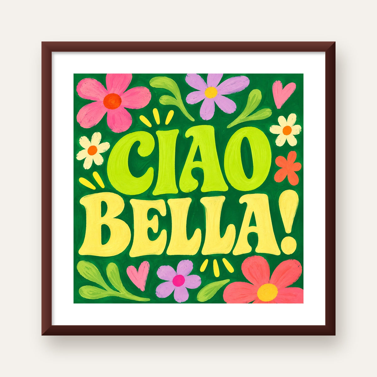 Ciao Bella! Renkli Çiçekli Neşeli Poster Duvar Dekoru — ceviz çerçeveli paspartulu