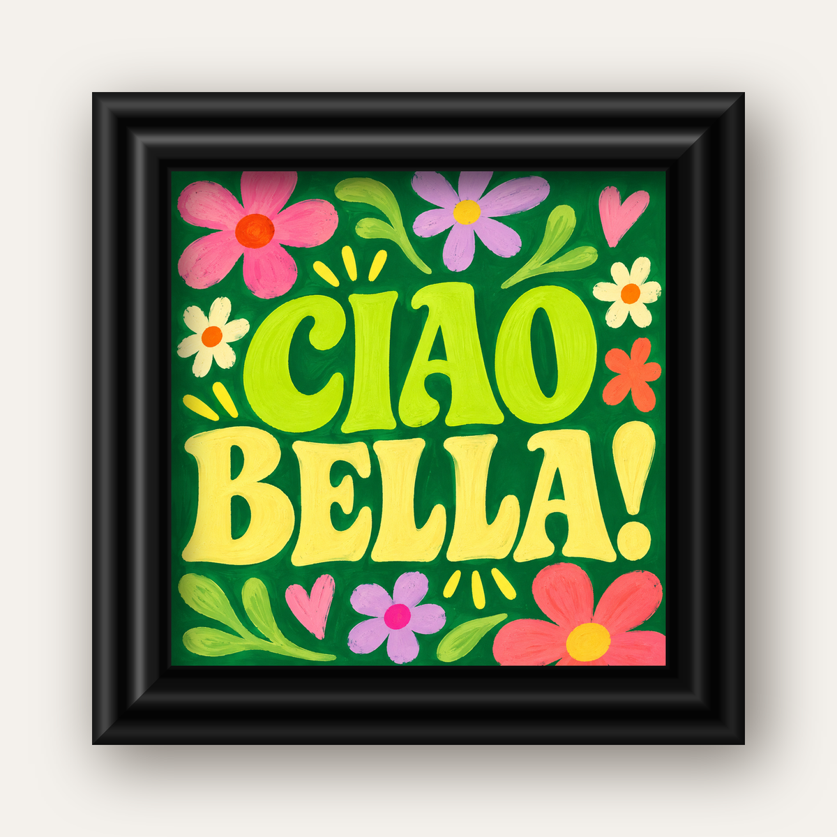Ciao Bella! Renkli Çiçekli Neşeli Poster Duvar Dekoru — siyah galeri çerçeveli