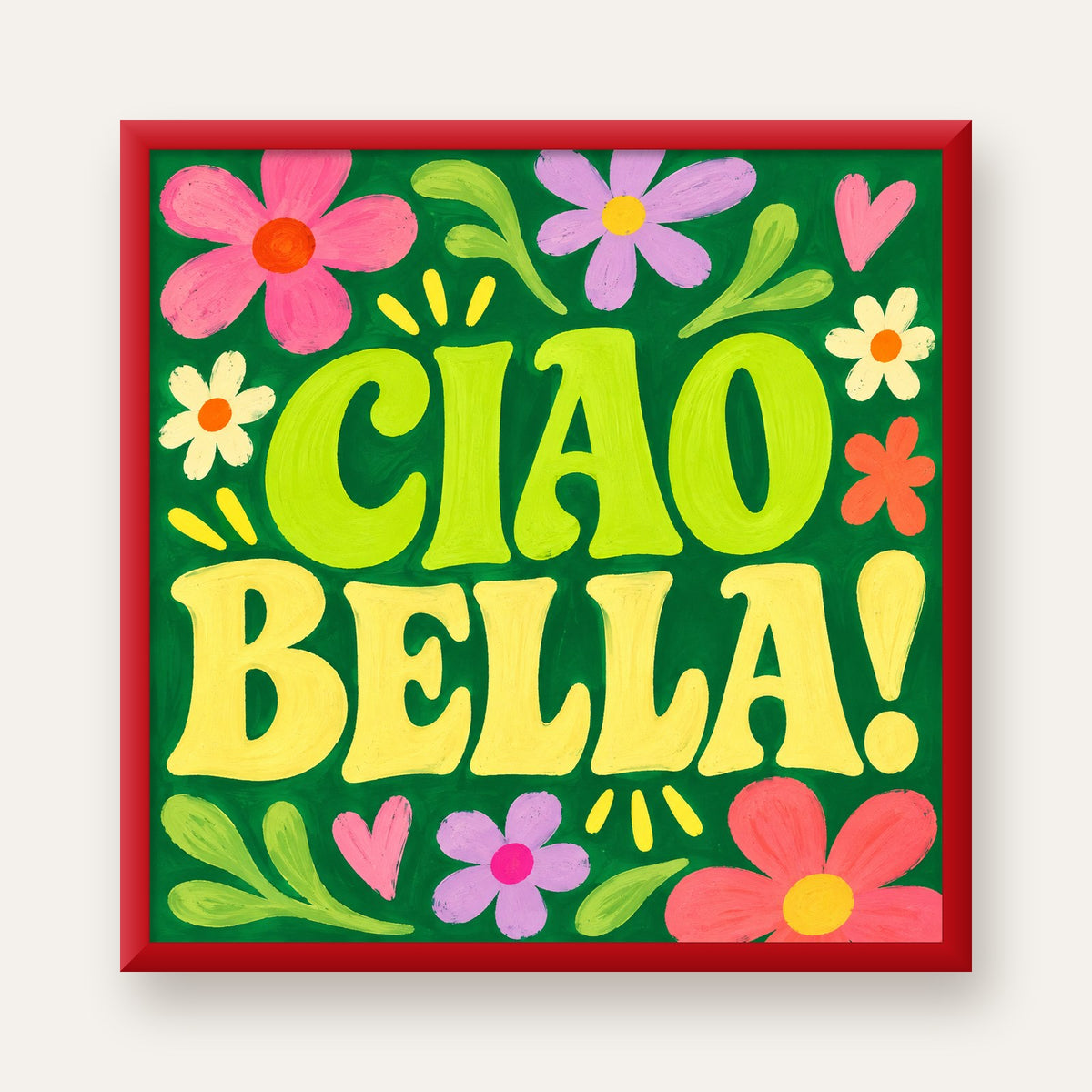 Ciao Bella! Renkli Çiçekli Neşeli Poster Duvar Dekoru — kırmızı çerçeveli