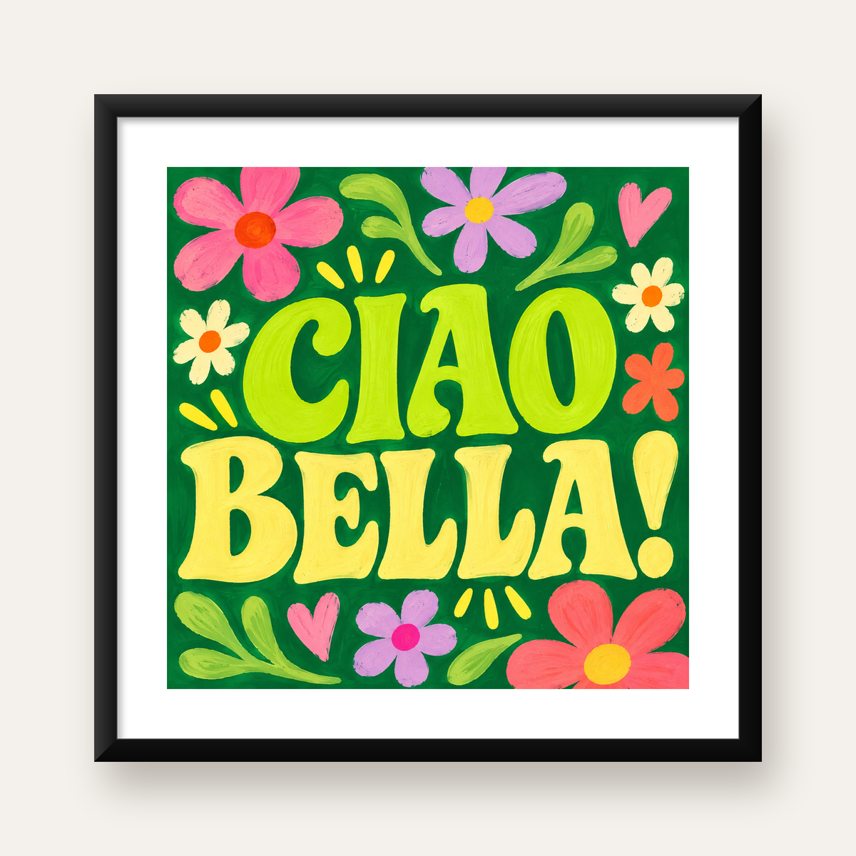Ciao Bella! Renkli Çiçekli Neşeli Poster Duvar Dekoru — Kare baskı, beyaz paspartulu