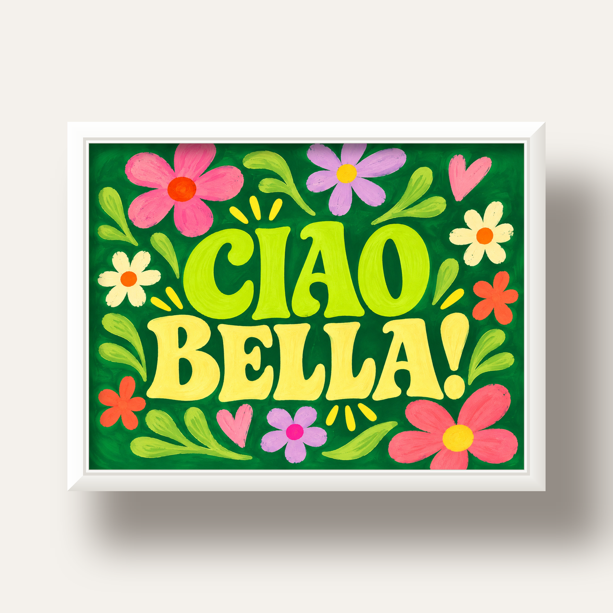 Ciao Bella! Renkli Çiçekli Neşeli Poster Duvar Dekoru — beyaz derin çerçeveli