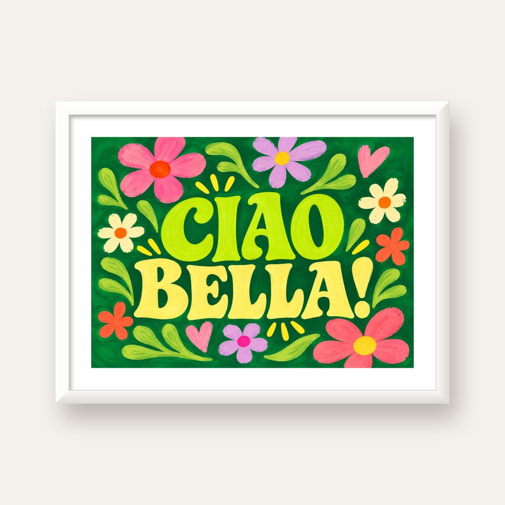 Ciao Bella! Renkli Çiçekli Neşeli Poster Duvar Dekoru — beyaz çerçeveli yatay poster
