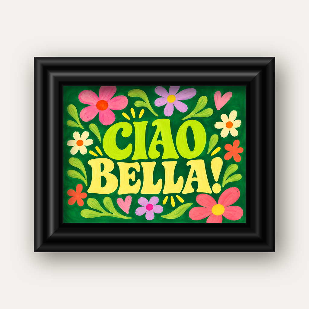 Ciao Bella! Renkli Çiçekli Neşeli Poster Duvar Dekoru — siyah galeri çerçeveli