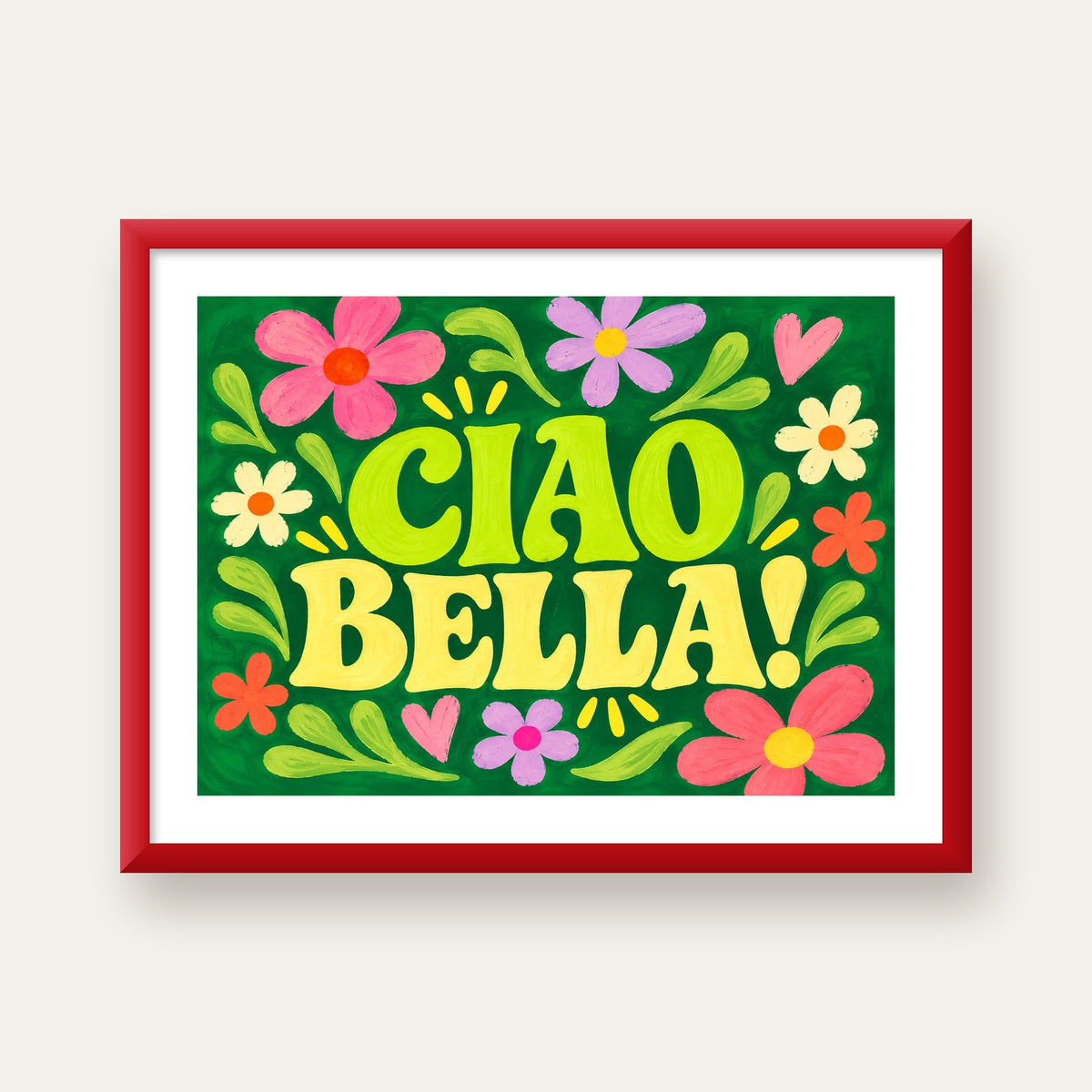Ciao Bella! Renkli Çiçekli Neşeli Poster Duvar Dekoru — kırmızı çerçeveli paspartulu