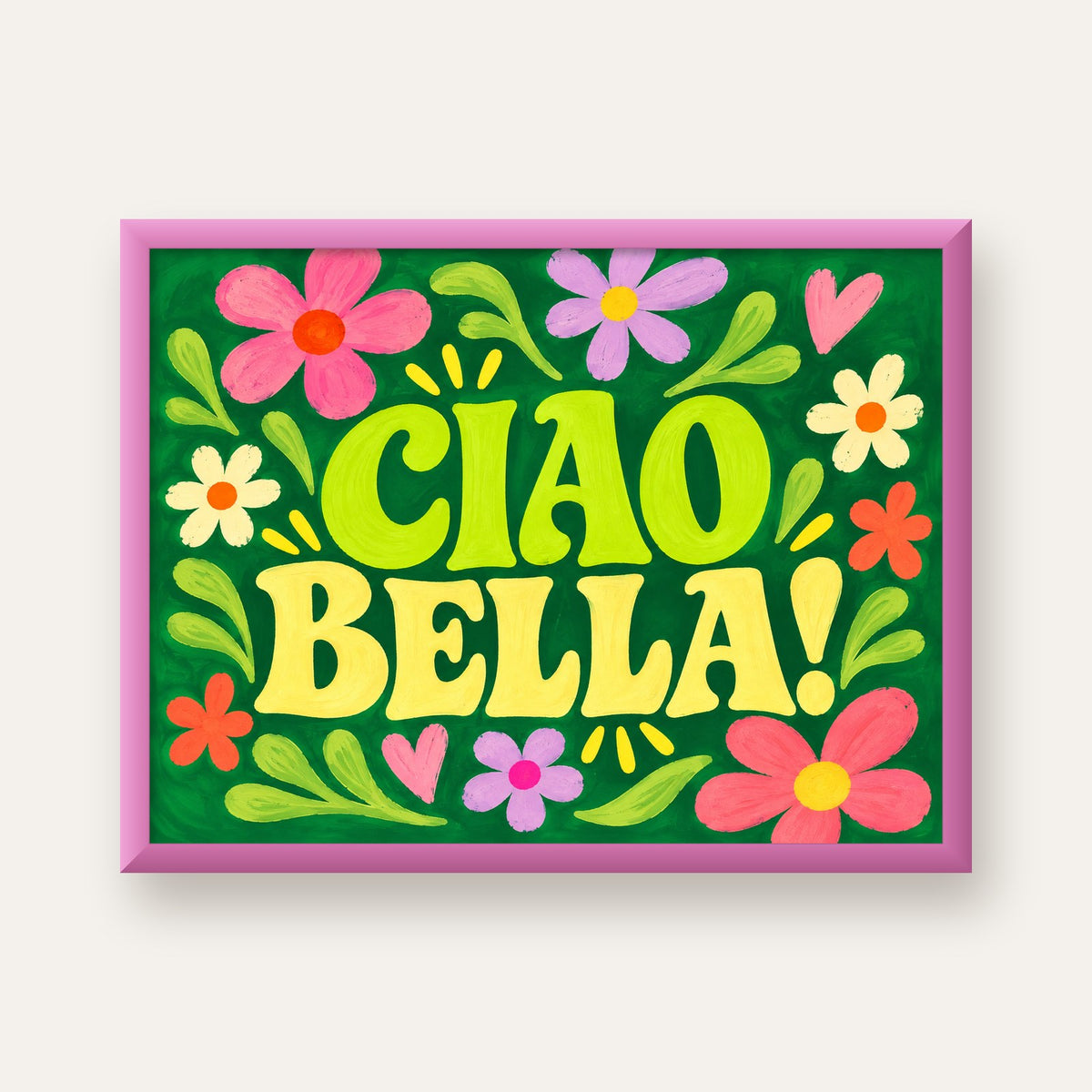 Ciao Bella! Renkli Çiçekli Neşeli Poster Duvar Dekoru — pembe çerçeveli