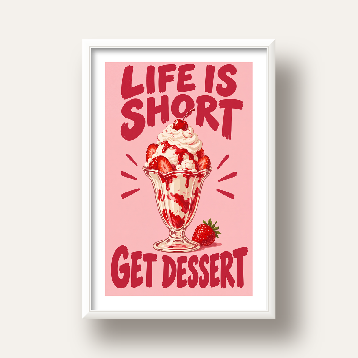 Life is Short Get Dessert – Çilekli Dondurma Retro Poster — beyaz derin çerçeveli paspartulu