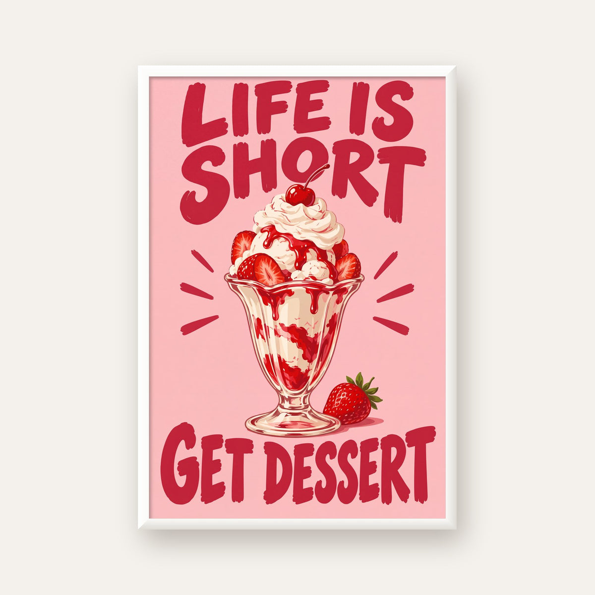 Life is Short Get Dessert – Çilekli Dondurma Retro Poster — beyaz çerçeveli dikey poster