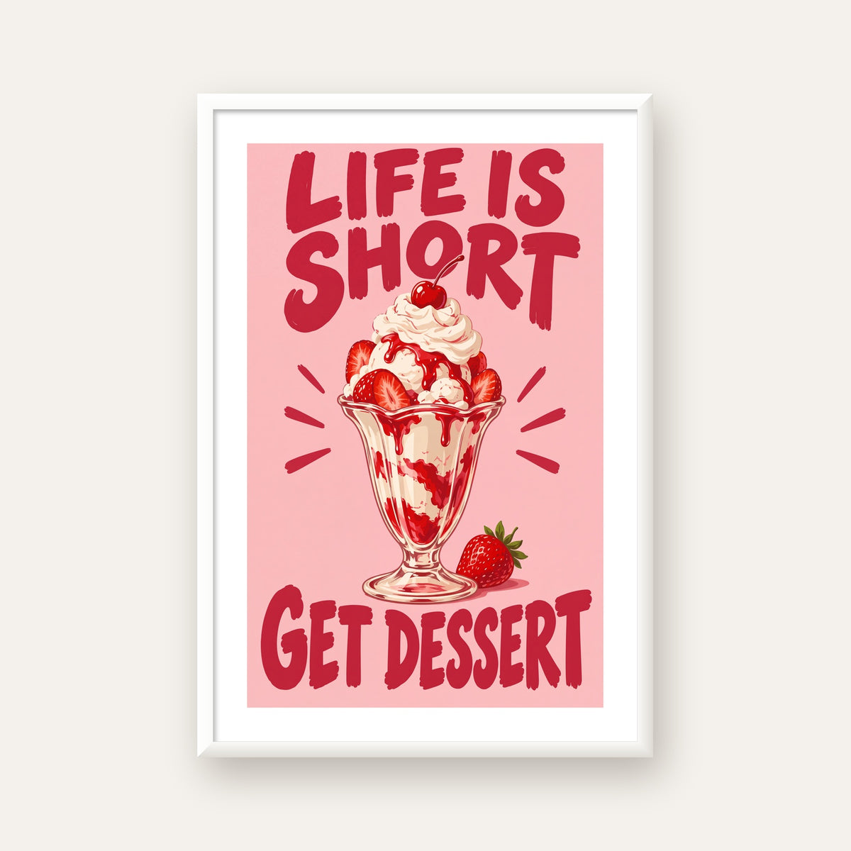 Life is Short Get Dessert – Çilekli Dondurma Retro Poster — beyaz çerçeveli dikey poster