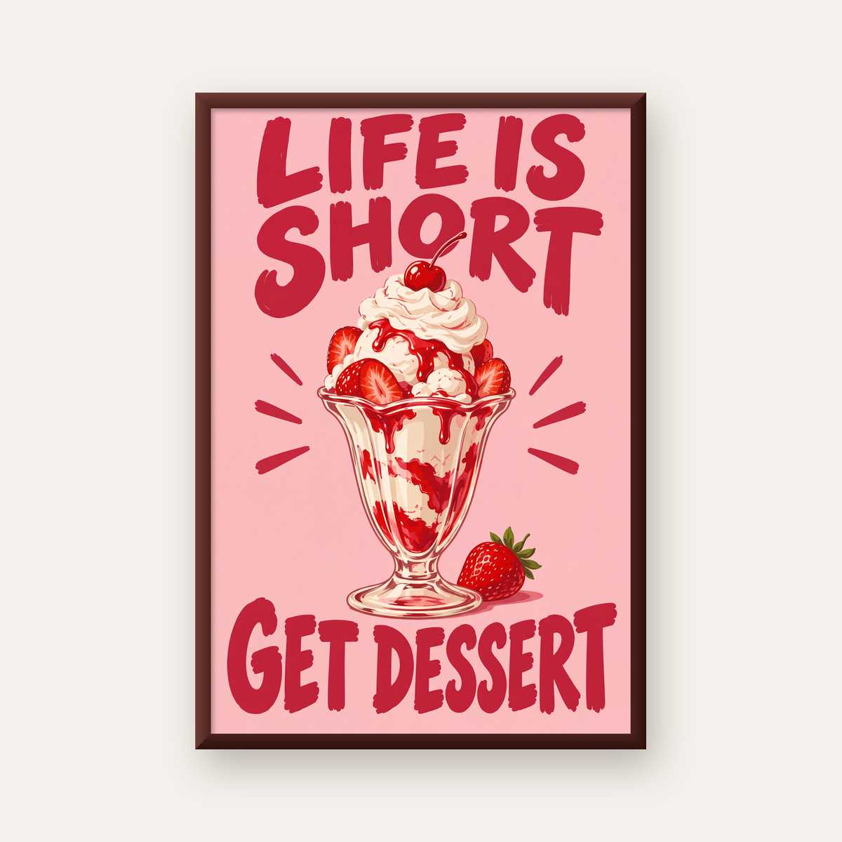Life is Short Get Dessert – Çilekli Dondurma Retro Poster — ceviz çerçeveli
