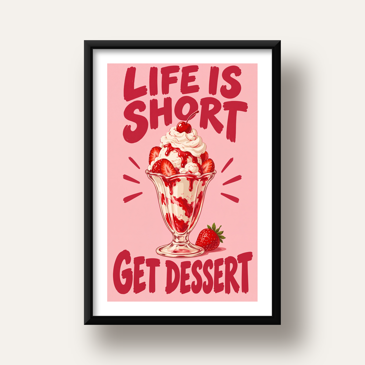 Life is Short Get Dessert – Çilekli Dondurma Retro Poster — siyah derin çerçeveli paspartulu