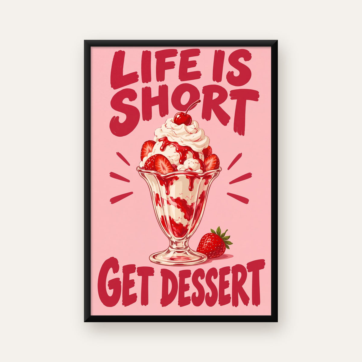 Life is Short Get Dessert – Çilekli Dondurma Retro Poster — ceviz çerçeveli