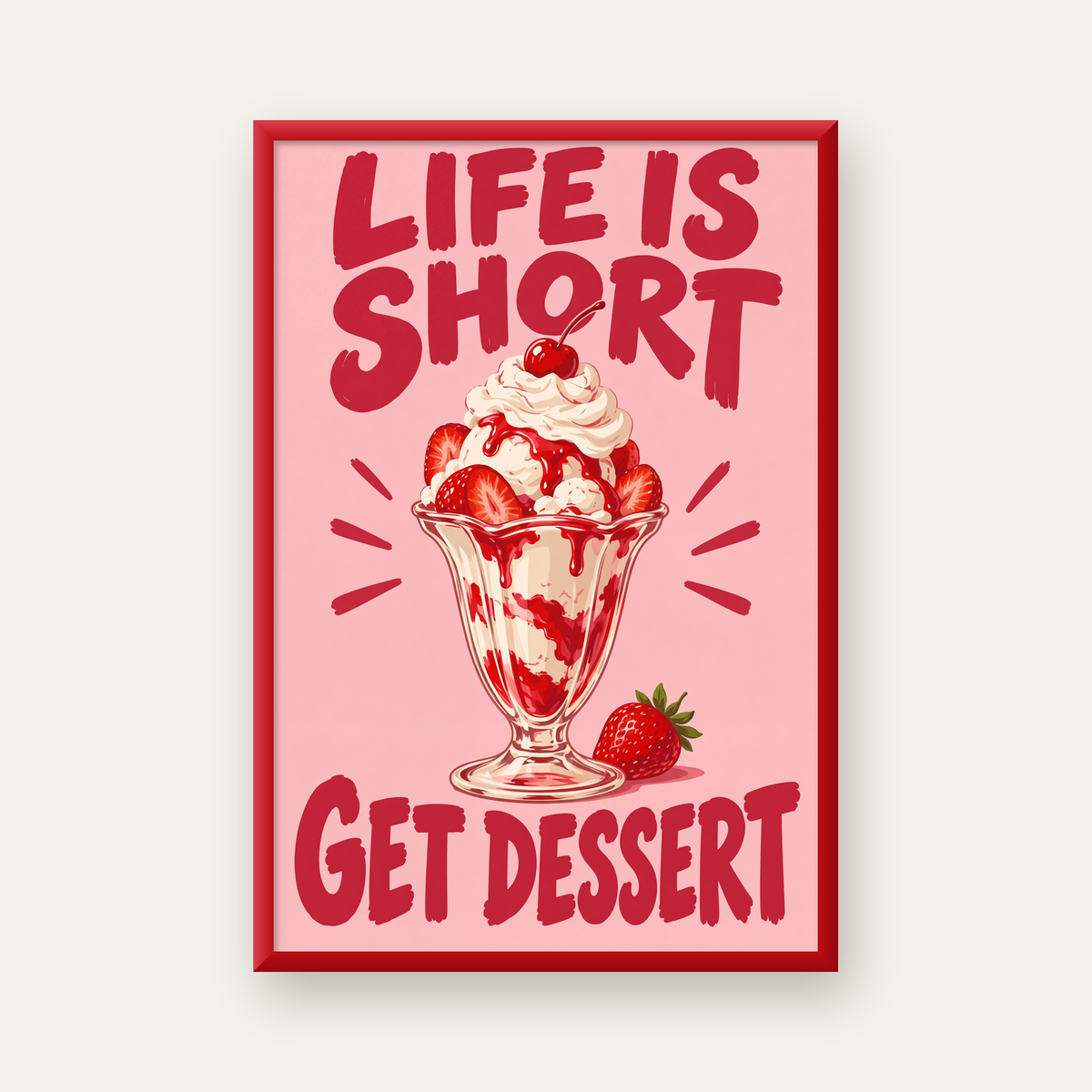 Life is Short Get Dessert – Çilekli Dondurma Retro Poster — kırmızı çerçeveli
