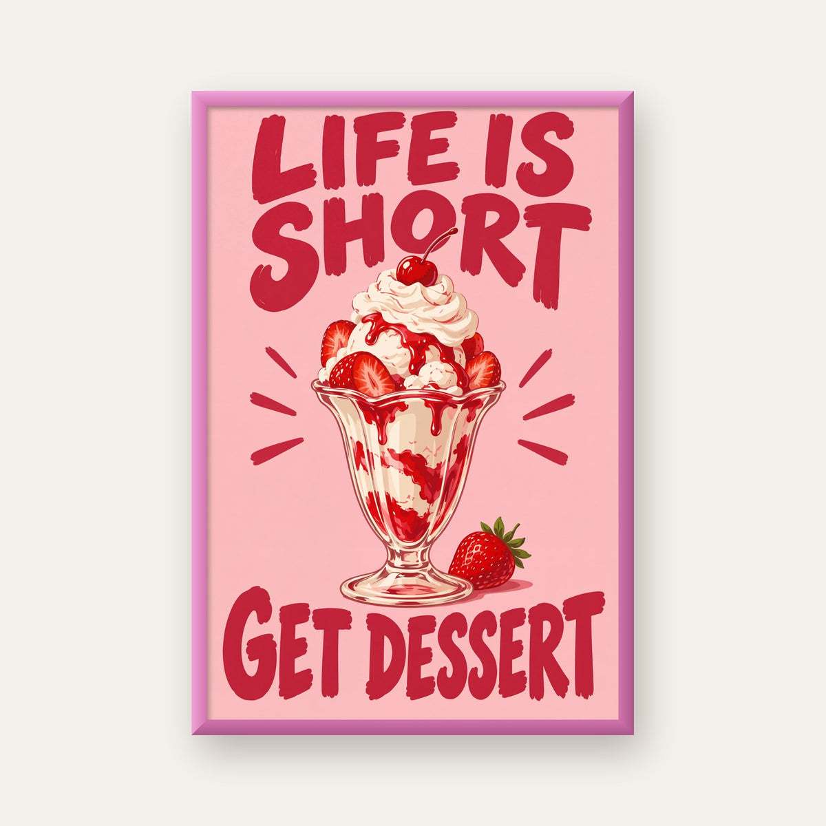 Life is Short Get Dessert – Çilekli Dondurma Retro Poster — pembe çerçeveli