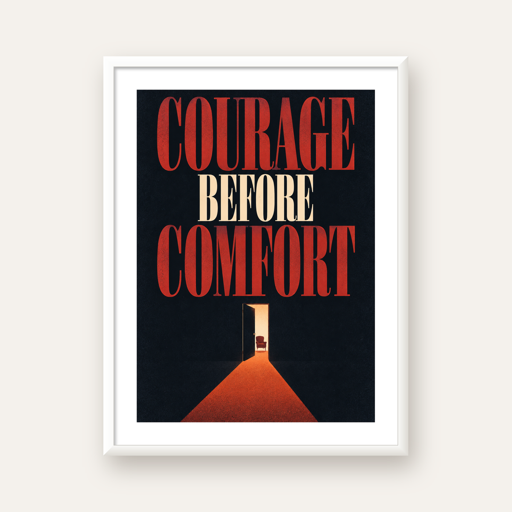 Courage Before Comfort - Cesaret ve Konfor Temalı Poster — beyaz çerçeveli dikey poster