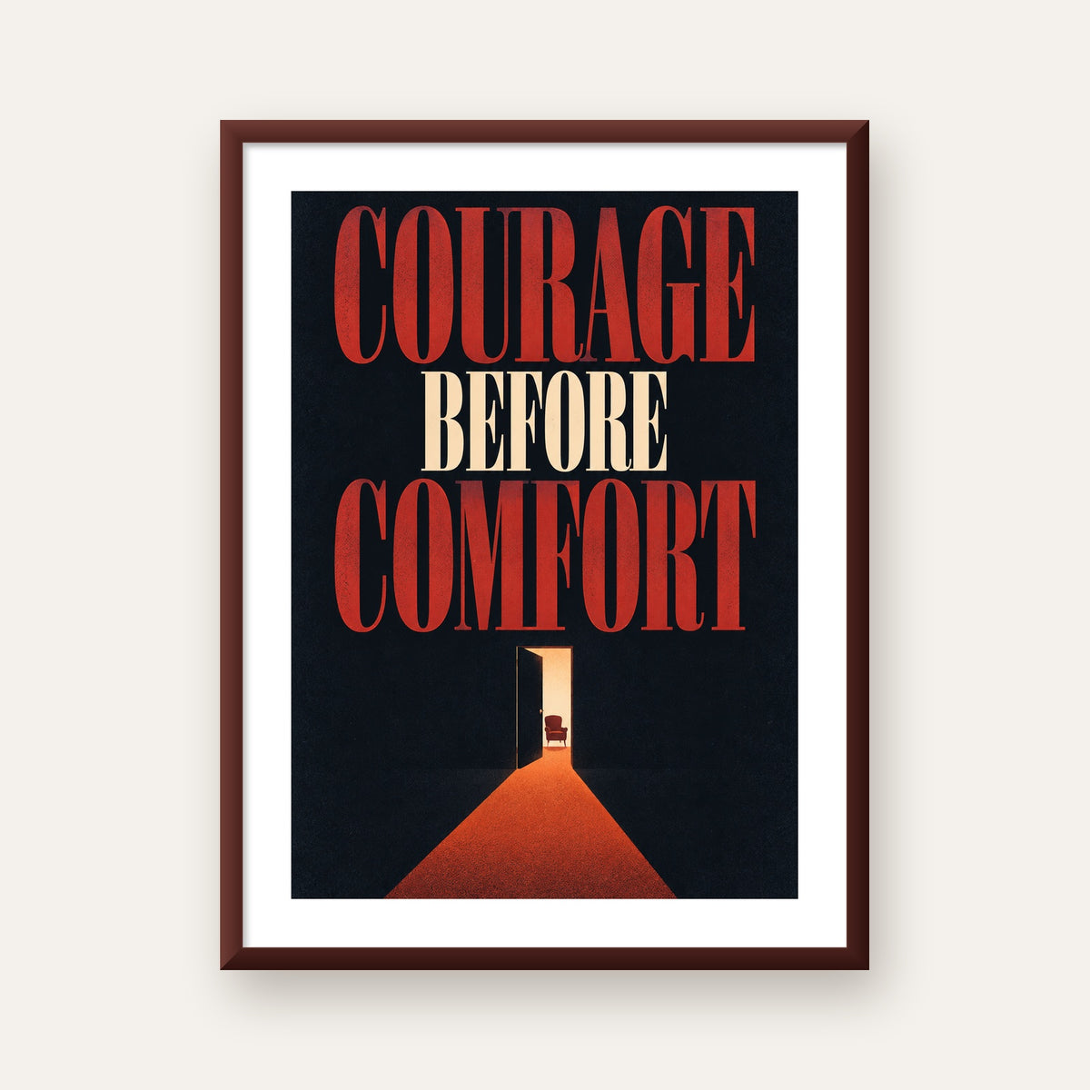Courage Before Comfort - Cesaret ve Konfor Temalı Poster — ceviz çerçeveli paspartulu
