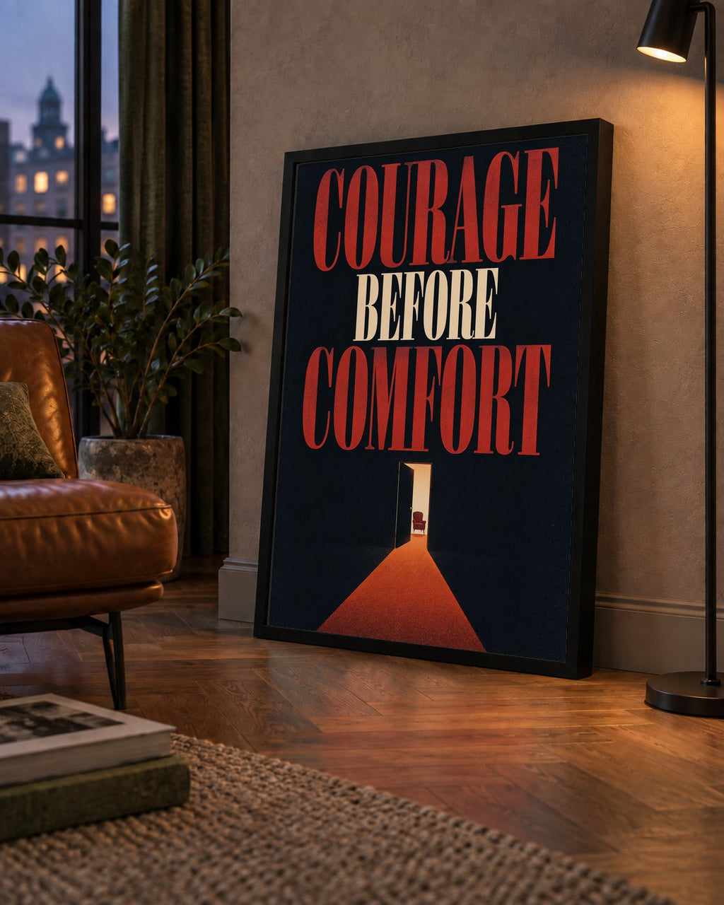 Courage Before Comfort - Cesaret ve Konfor Temalı Poster — çerçeveli hâliyle bir ev duvarında