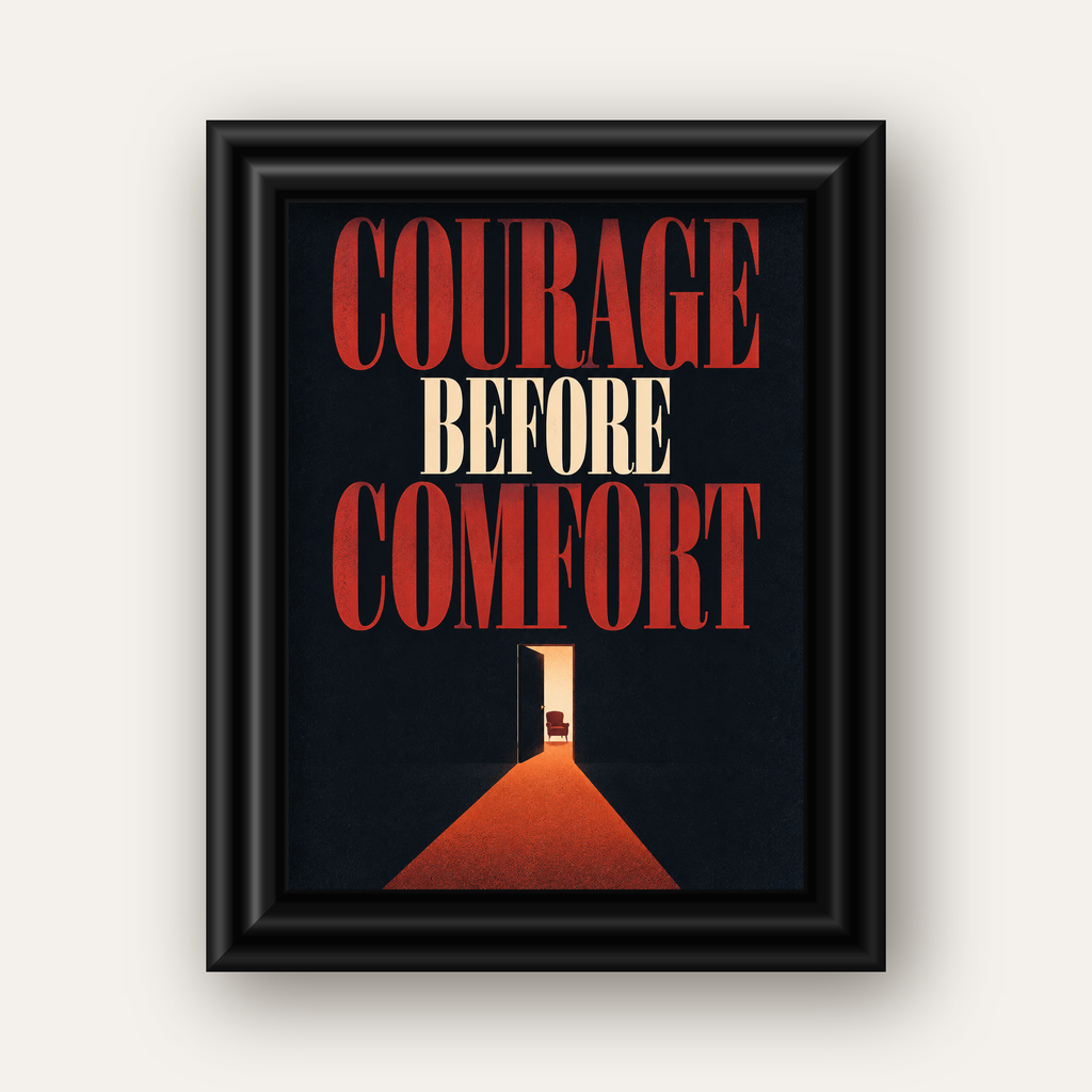 Courage Before Comfort - Cesaret ve Konfor Temalı Poster — siyah galeri çerçeveli