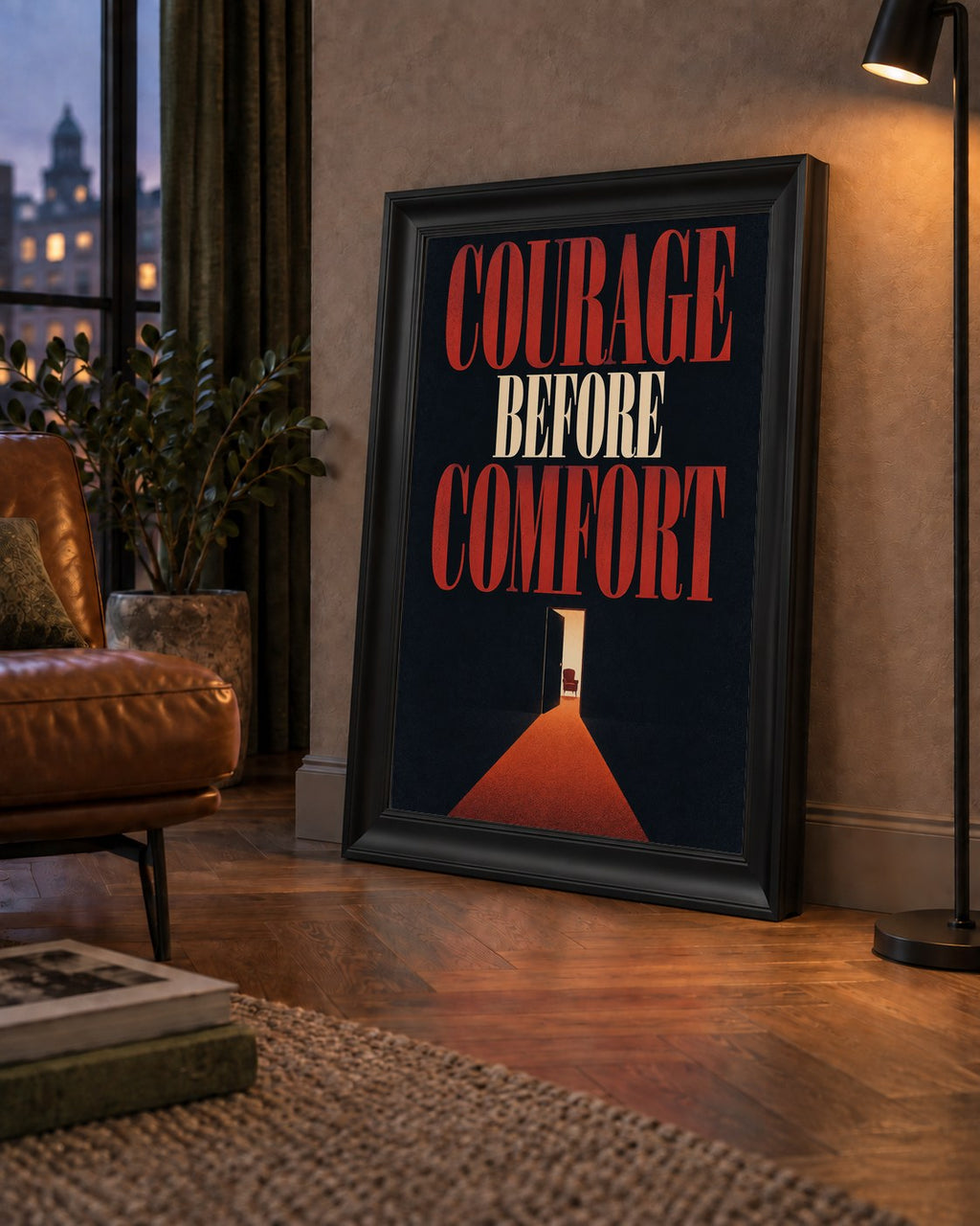 Courage Before Comfort - Cesaret ve Konfor Temalı Poster — çerçeveli hâliyle bir ev duvarında