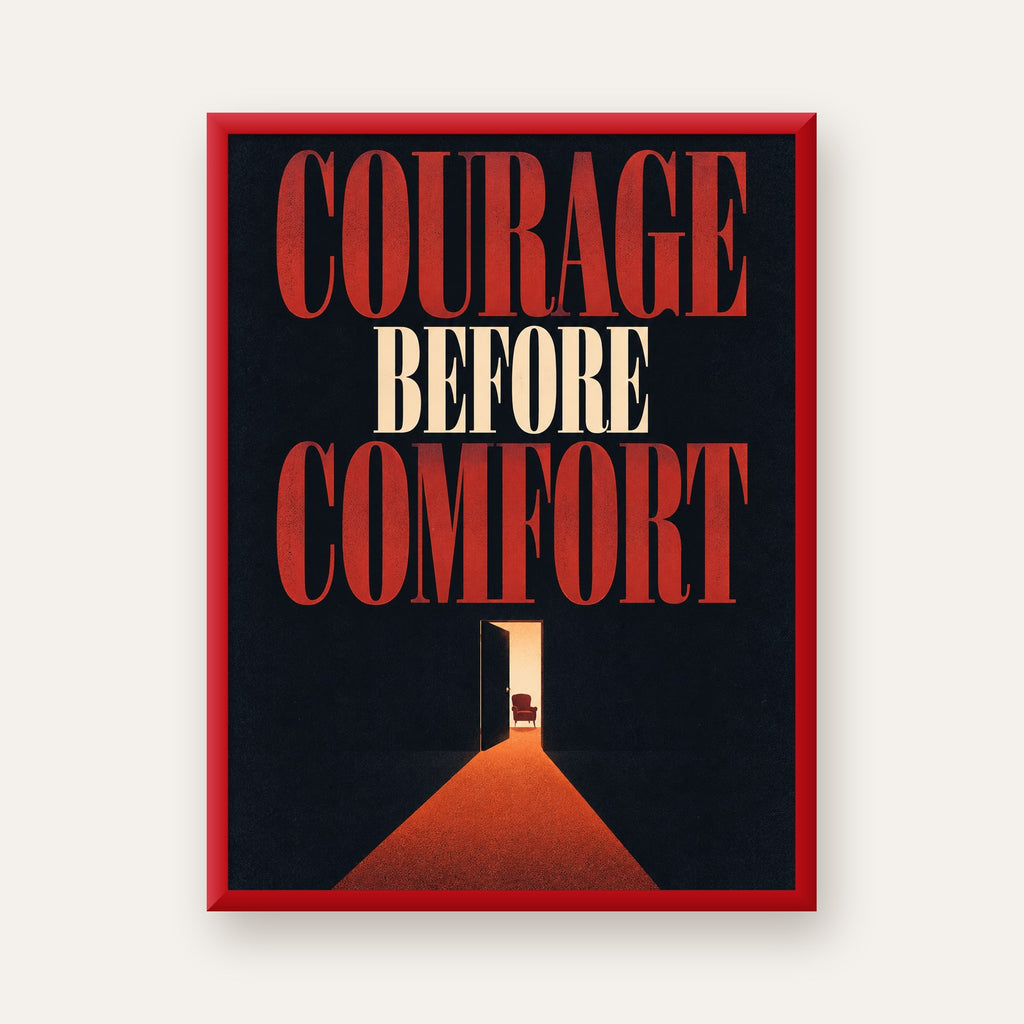 Courage Before Comfort - Cesaret ve Konfor Temalı Poster — kırmızı çerçeveli