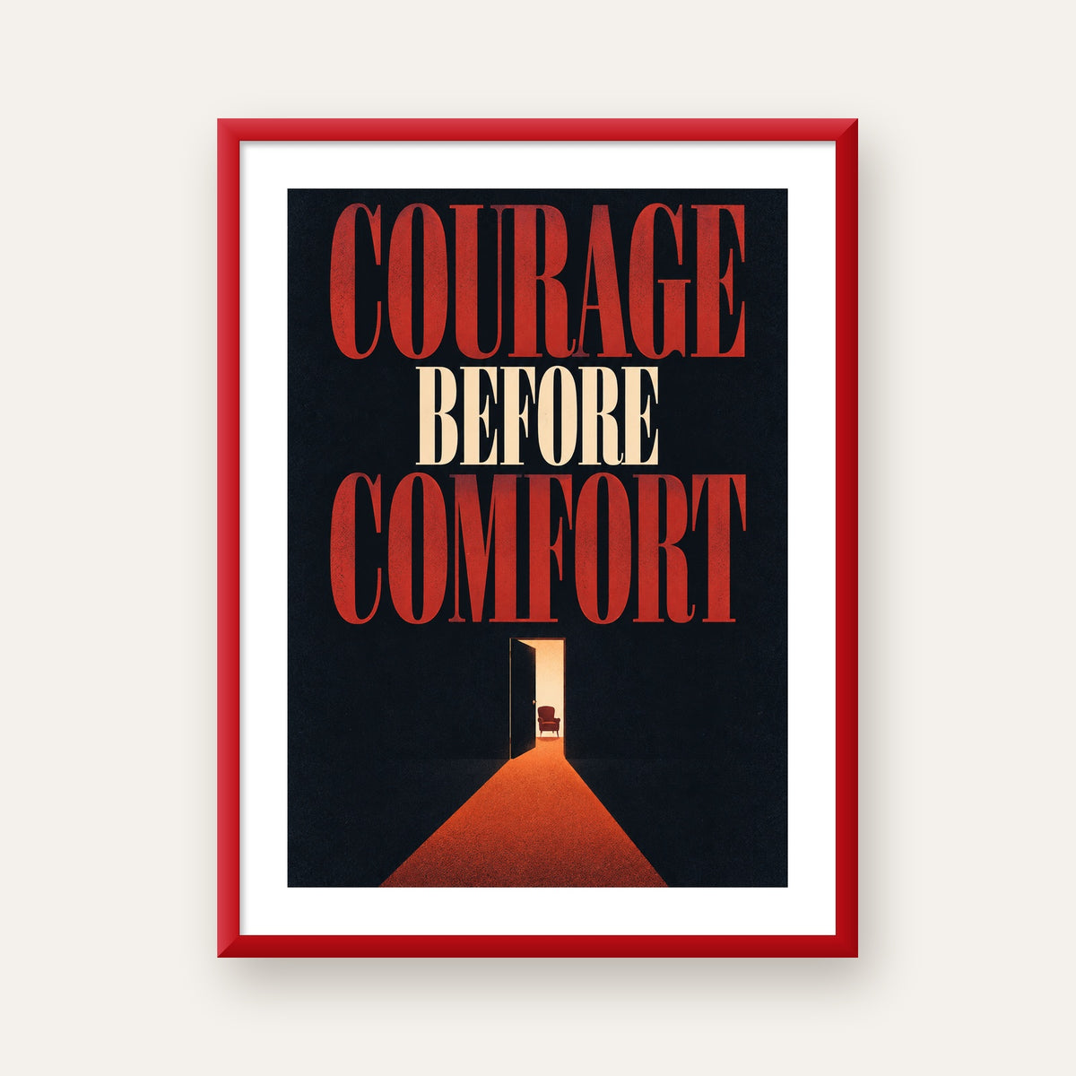 Courage Before Comfort - Cesaret ve Konfor Temalı Poster — kırmızı çerçeveli paspartulu