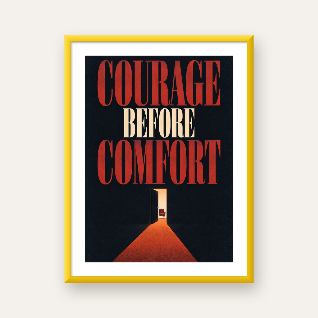Courage Before Comfort - Cesaret ve Konfor Temalı Poster — sarı çerçeveli paspartulu