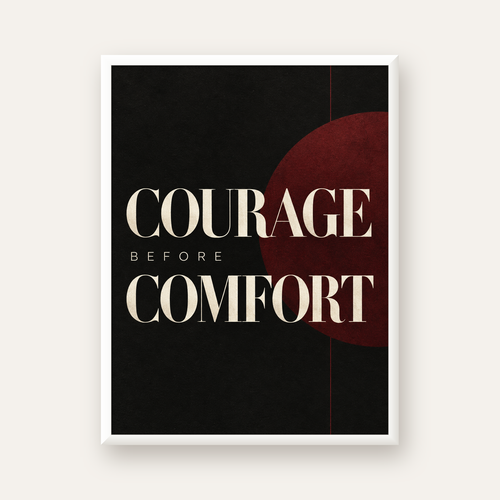 COURAGE BEFORE COMFORT Sade Modern Tipografi Poster — beyaz çerçeveli dikey poster