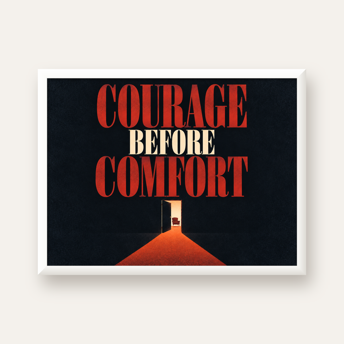 Courage Before Comfort - Cesaret ve Konfor Temalı Poster — beyaz çerçeveli yatay poster