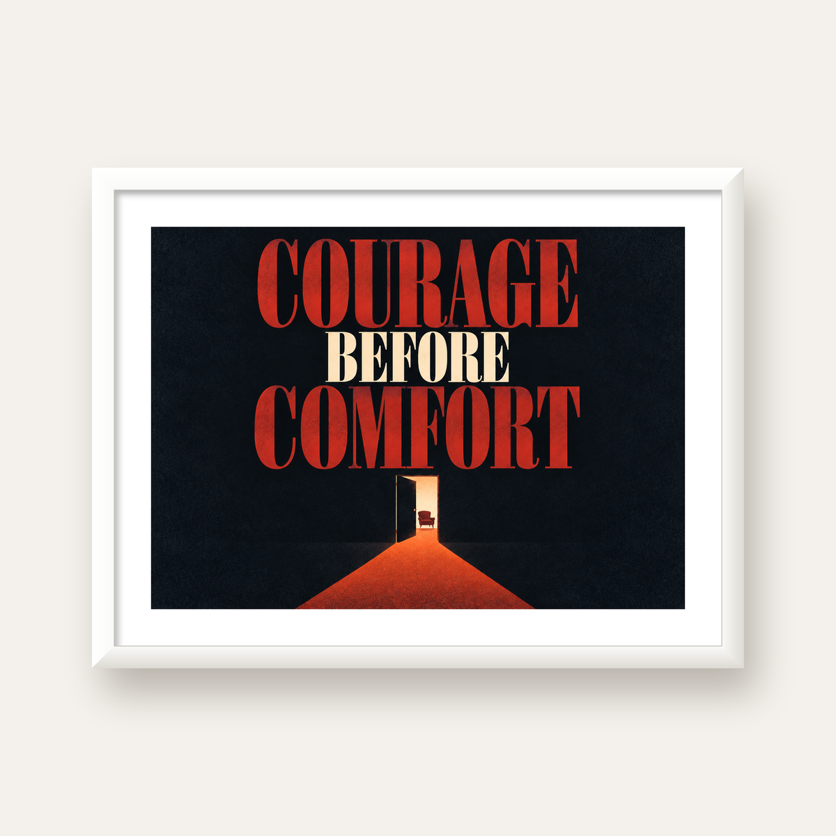 Courage Before Comfort - Cesaret ve Konfor Temalı Poster — beyaz çerçeveli yatay poster